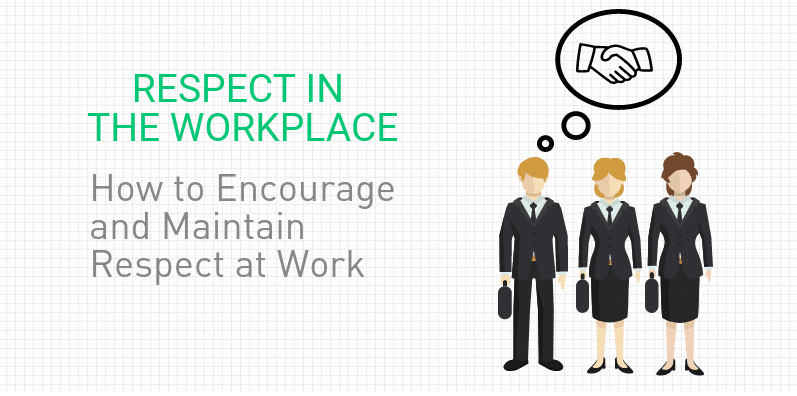 Respect In The Workplace Benefits To Company Culture