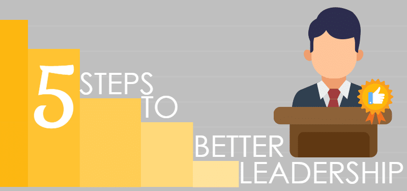the 5 steps to better leadership