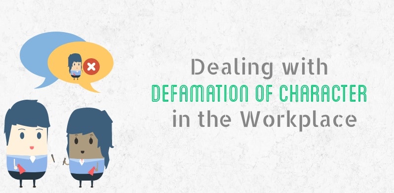 Dealing with defamation of Character in the Workplace