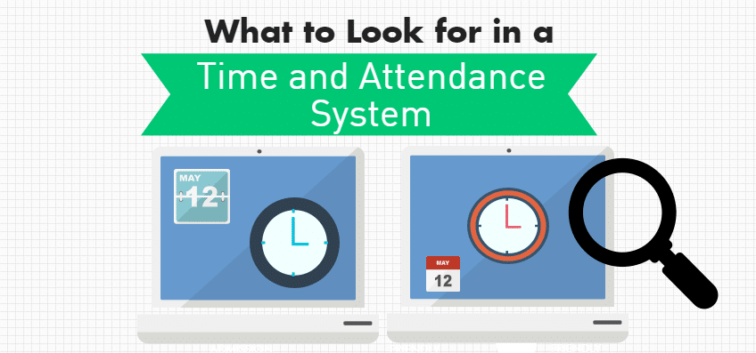 What to Look for in a Time and Attendance System