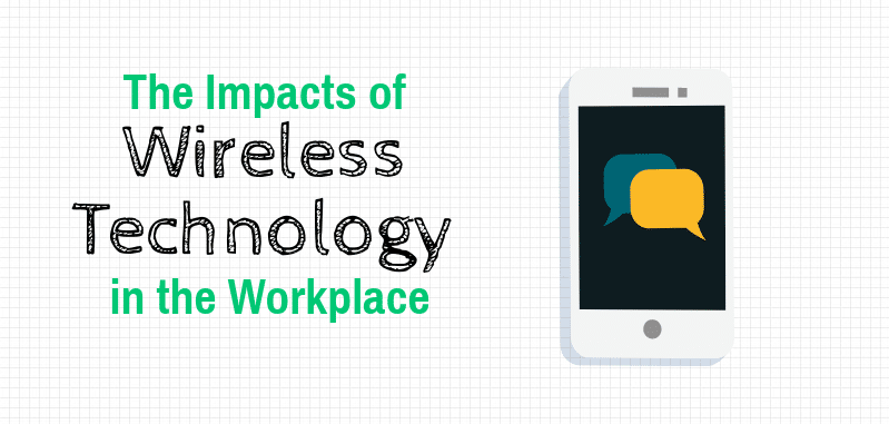 impacts of wireless technology in the workplace
