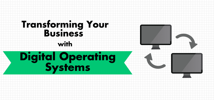Transforming Your Business with Digital Operating Systems
