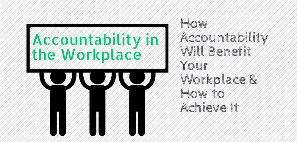 accountability-in-the-workplace-the-benefits-how-to-achieve