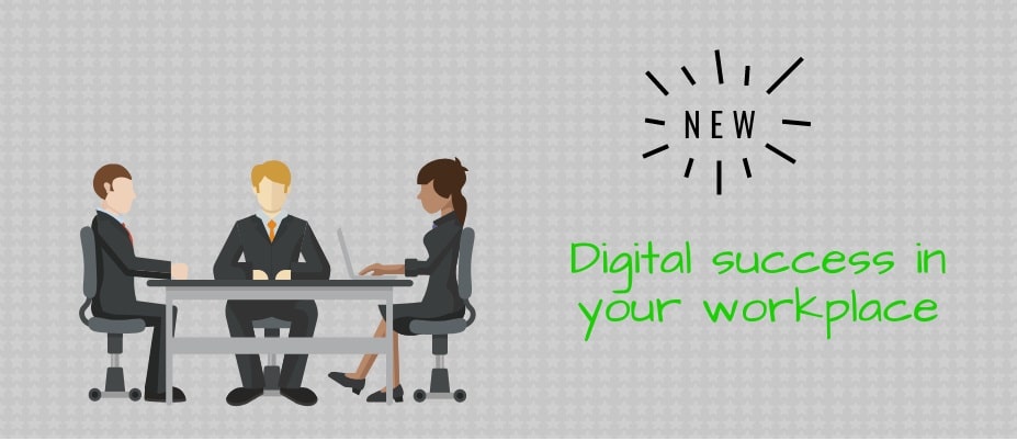 Digital success in your workplace