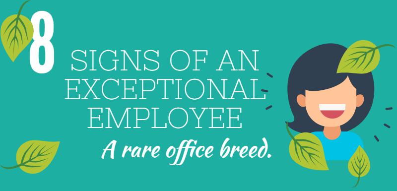 8 signs of Exceptional Employees