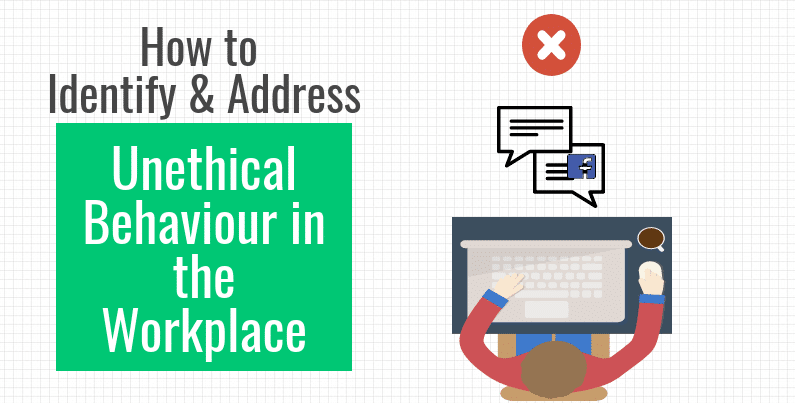 unethical-behaviour-in-the-workplace-how-to-address-it